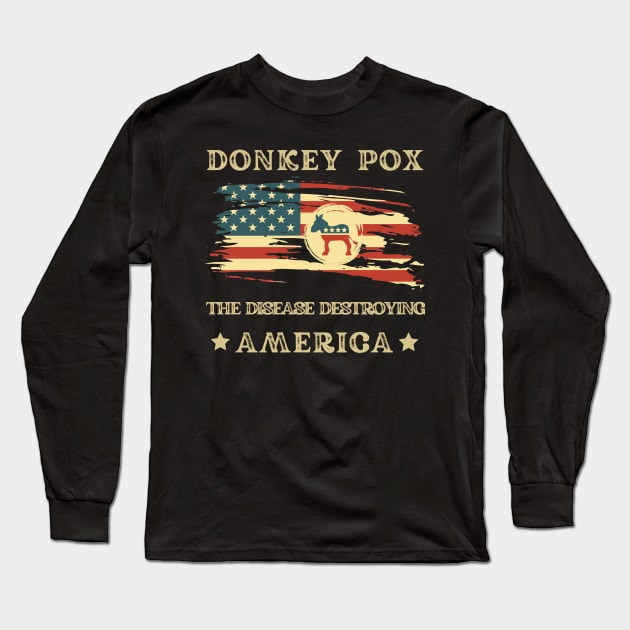 Donkey Pox The Disease Destroying America Long Sleeve T-Shirt by AVATAR-MANIA